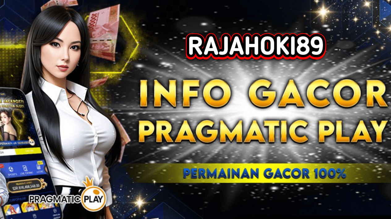 RAJAHOKI89 INFO SLOT GACOR PRAGMATIC PLAY DEPO 10K